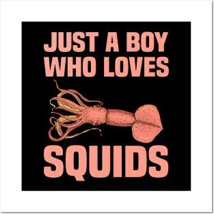 Squid Just A Boy Funny & humor Squids Cute & Cool Art Design Lov  ers Posters and Art